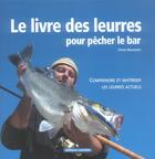 Couverture du livre « Le livre des leurres pour pecher le bar » de Denis Mourizard aux éditions Lariviere
