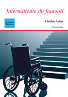 Couverture du livre « Intermittente du fauteuil » de Clotilde Aubet aux éditions Coetquen Editions