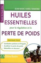 Couverture du livre « Les huiles essentielles pour la régulation et la perte de poids » de Jean-Marc Harel-Ramond aux éditions Bussiere