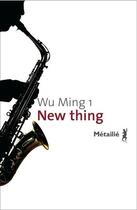 Couverture du livre « New thing » de Wu Ming 1 aux éditions Metailie