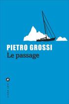 Couverture du livre « Le passage » de Pietro Grossi aux éditions Liana Levi