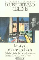 Couverture du livre « Le style contre les idées » de Louis-Ferdinand Celine aux éditions Complexe