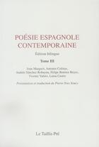 Couverture du livre « Poésie espagnole contemporaine t.3 » de Pierre-Yves Soucy aux éditions Taillis Pre