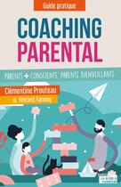 Couverture du livre « Coaching parental » de Vincent Fannoy et Clementine Prouteau aux éditions La Boite A Pandore