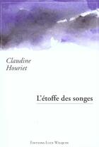 Couverture du livre « L'etoffe des songes » de Claudine Houriet aux éditions Luce Wilquin