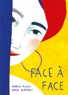 Couverture du livre « Face à face » de Anisa Alrefaei et Maeva Rubli aux éditions Antipodes Suisse