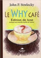 Couverture du livre « Le Why Café » de John P. Strelecky aux éditions Dauphin Blanc