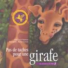 Couverture du livre « Pas de taches pour une girafe couverture souple » de Papineau Et Sarrazin aux éditions Dominique Et Compagnie