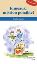 Couverture du livre « Jumeaux ; mission possible ! » de Gisele Seguin aux éditions Sainte Justine
