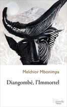 Couverture du livre « Diangombe, l'immortel » de Melchior Mbonimpa aux éditions Editions Prise De Parole