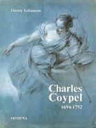 Couverture du livre « Charles Coypel (1694-1752) » de Thierry Lefrancois aux éditions Arthena