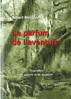 Couverture du livre « Parfum de l'aventure » de Merglen Albert aux éditions France Europe