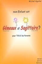 Couverture du livre « Mon enfant est gémaux-sagitaire » de Michel Aguilar aux éditions Michel D'orion