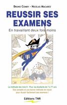 Couverture du livre « Réussir ses examens en travaillant deux fois moins » de Bruno Comby aux éditions Tnr