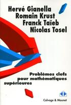 Couverture du livre « Problèmes clefs pour mathématiques supérieures » de Gianella/Krust/Taieb aux éditions Calvage Mounet