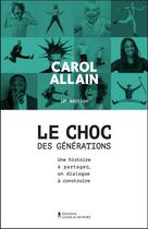 Couverture du livre « Le choc des generations » de Carol Allain aux éditions Chateau D'encre