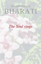 Couverture du livre « The soul sings, songs to the sweet divine mother » de Bharati Shuddhananda aux éditions Assa
