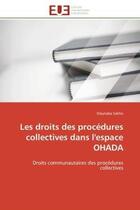 Couverture du livre « Les droits des procedures collectives dans l'espace ohada - droits communautaires des procedures col » de Sakho Dieynaba aux éditions Editions Universitaires Europeennes