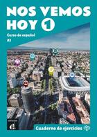 Couverture du livre « Nos vemos hoy 1 : espagnol ; cahier d'exercices ; A1 » de  aux éditions La Maison Des Langues