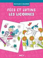 Couverture du livre « Fees et lutins / les licornes » de  aux éditions Le Ballon