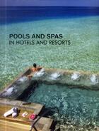 Couverture du livre « Pools and spas in hotels and resorts » de Li Mandy aux éditions Design Media