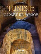 Couverture du livre « Tunisie - carnet de voyage 2008-2011 » de Luciano Anelli aux éditions Nirvana