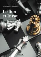 Couverture du livre « Le lion et le rat » de Yasmina Sahraoui aux éditions Baudelaire