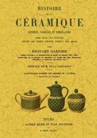 Couverture du livre « Histoire de la céramique ; poteries, faïences et porcelaines » de Edouard Garnier aux éditions Maxtor