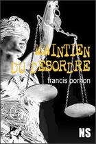 Couverture du livre « Maintien du désordre » de Francis Pornon aux éditions Ska