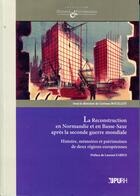 Couverture du livre « La Reconstruction en Normandie et en Basse-Saxe après la seconde guerre mondiale. : Histoire, mémoires et patrimoines de deux régions européennes » de Corinne Bouillot aux éditions Presses Universitaires De Rouen Et Du Havre