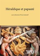 Couverture du livre « Heraldique et papaute, moyen age-temps modernes » de Yvan Loskoutoff aux éditions Pu De Rouen