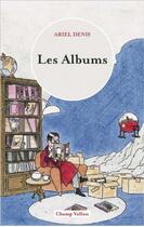 Couverture du livre « Les albums » de Ariel Denis aux éditions Champ Vallon