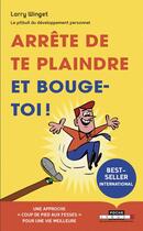 Couverture du livre « Arrête de te plaindre et bouge-toi ! » de Larry Winget aux éditions Leduc