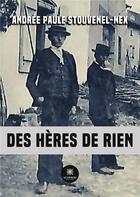 Couverture du livre « Des hÃ¨res de rien » de Andree Paule Stouven aux éditions Le Lys Bleu