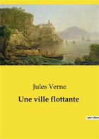 Couverture du livre « Une ville flottante » de Jules Verne aux éditions Culturea