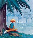 Couverture du livre « Quand papa n'est pas là » de Joris Chamblain et Lucile Thibaudier aux éditions La Palissade