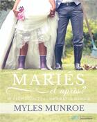 Couverture du livre « Mariés et après ? but et puissance de l'amour et du mariage » de Munroe Myles aux éditions Les Editions Du 20 Decembre