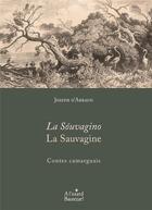 Couverture du livre « La sauvagine la souvagino - contes camarguais » de Joseph D' Arbaud aux éditions A L'asard Bautezar