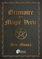 Couverture du livre « Grimoire de magie verte » de Ann Moura aux éditions Danae