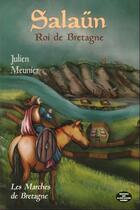 Couverture du livre « Salaun t.3 ; roi de Bretagne » de Julien Meunier aux éditions Montagnes Noires