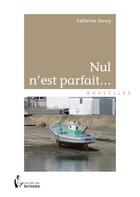 Couverture du livre « Nul n'est parfait... » de Catherine Savary aux éditions Societe Des Ecrivains