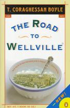 Couverture du livre « The road to Wellvill » de T. Coraghessan Boyle aux éditions 