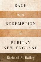 Couverture du livre « Race and Redemption in Puritan New England » de Bailey Richard A aux éditions Oxford University Press Usa