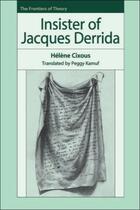 Couverture du livre « Insister of Jacques Derrida » de Hélène Cixous aux éditions Edinburgh University Press