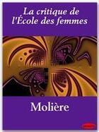 Couverture du livre « La critique de l'école des femmes » de Moliere aux éditions Ebookslib