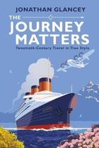 Couverture du livre « THE JOURNEY MATTERS » de Jonathan Glancey aux éditions Atlantic Books