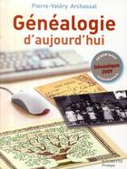 Couverture du livre « Généalogie d'aujourd'hui » de Pierre-Valery Archassal aux éditions Hachette Pratique