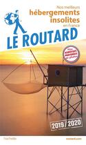 Couverture du livre « Guide du Routard : hébergements insolites en france (édition 2019/2020) » de Collectif Hachette aux éditions Hachette Tourisme