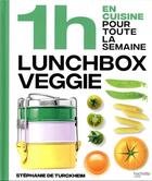 Couverture du livre « 1h en cuisine pour toute la semaine : lunchbox veggie » de Frederic Lucano et Stéphanie De Turckheim aux éditions Hachette Pratique