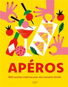 Couverture du livre « Apéros : 500 recettes pour réinventer les moments de convivialité » de  aux éditions Hachette Pratique